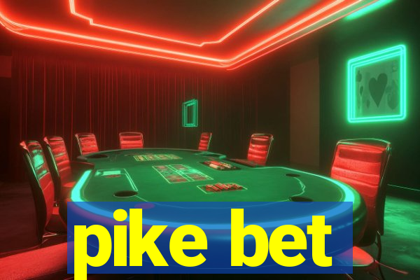 pike bet